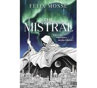The Mistral: THE FIRST BOOK IN THE SPELLBINDING MYTHIC ROOTS EPIC FANTASY TRILOGY