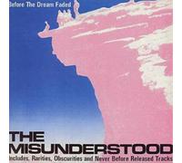 The Misundersto Before The Dream Faded: Includes, Rarities, Obscurities and (CD)