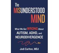 The Misunderstood Mind: What We Got Wrong About Autism, ADHD, and Neurodivergence