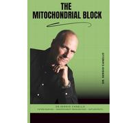 THE MITOCHONDRIAL BLOCK: The Question No One Is Asking