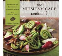The Mitsitam Cafe Cookbook: Recipes from the Smithsonian National Museum of the American Indian