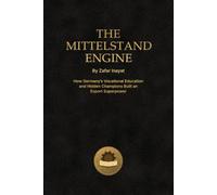 The Mittelstand Engine: How Germany's Vocational Education and Hidden Champions Built an Export Superpower