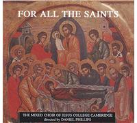 The Mixed Choir of Jesus College Cambridge - For All The Saints