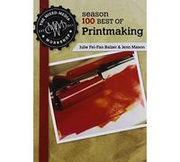 The Mixed-Media Workshop Season 100 Best of Printmaking