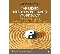 The Mixed Methods Research Workbook: Activities for Designing, Implementing, and Publishing Projects