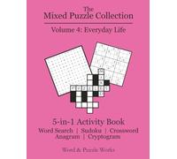 The Mixed Puzzle Collection - Vol. 4: 5-in-1 Activity Book | 100+ Puzzles | 8.5x11 inches | Relaxation, Mindfulness, Screen-Free Fun | Large Print | Roadtrip | Gifting | Wordplay | Logic