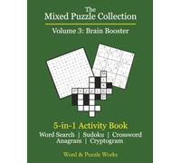 The Mixed Puzzle Collection - Volume 3: 5-in-1 Activity Book | 100+ Puzzles | 8.5x11 inches | Relaxation, Mindfulness, Screen-Free Fun | Easy to Read ... to Solve | Travel Games | Gifting | Wordplay