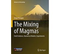 The Mixing of Magmas: Field Evidence, Numerical Models, Experiments