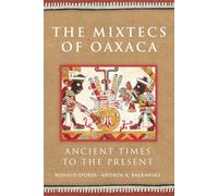 The Mixtecs of Oaxaca: Ancient Times to the Present: 267