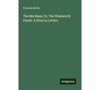 The Miz Maze; Or, The Winkworth Puzzle. A Story in Letters