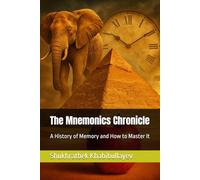 The Mnemonics Chronicle: A History of Memory and How to Master It