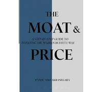 The Moat & Price: A Step-by-Step Guide to Investing the Warren Buffett Way
