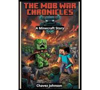 The Mob War Chronicles : A Minécraft Story