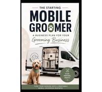 The Mobile Groomer Business Planner: An Undated Guide for Booking, Pricing, Routes & Growth