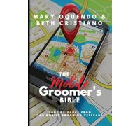 The Mobile Groomer's Bible - Cristiano Beth