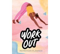 The Mocha Muse WorkOut Nutrition Planner (Tascabile)