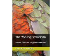 The Mocking Bird of India: Echoes from the Forgotten Freedom