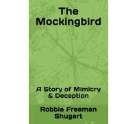 The Mockingbird: A Story of Mimicry & Deception
