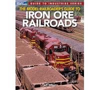 The Model Railroader's Guide to Iron Ore Railroads