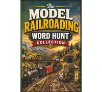 The Model Railroading Word Hunt Collection: 60 Challenging Word Hunt Puzzles for Hobbyists & Railfans | Specialized Vocabulary for Scale Modeling | Portable 6x9 Relaxing Activity Book