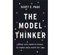 The Model Thinker: What You Need to Know to Make Data Work for You