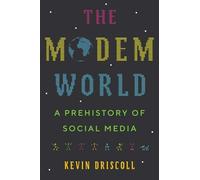 The Modem World: A Prehistory of Social Media
