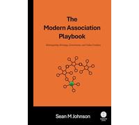 The Modern Association Playbook: Reimagining Strategy, Governance, and Value Creation