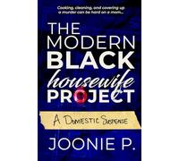 The Modern Black Housewife Project: A Domestic Thriller with a Sci-Fi Twist