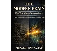 THE MODERN BRAIN: The New Map of Neuroscience