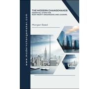 The Modern Changemaker: Essential Steps for Non-Profit Organizers and Leaders: 1