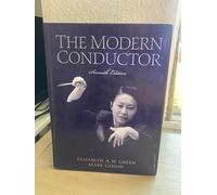 The Modern Conductor: A College Text on Conducting Based on the Technical Principles of Nicolai Malko As Set Forth in His the Conductor and His Baton