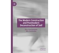 The Modern Construction and Postmodern Deconstruction of Self