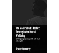 The Modern Dad's Toolkit: Strategies for Mental Wellbeing: Embracing emotional openness in fatherhood