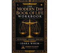 “THE MODERN DAY BOOK OF LIFE: Workbook: 10 Systems · 90 Days · One Life