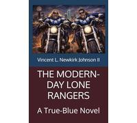THE MODERN-DAY LONE RANGERS: A True-Blue Novel: 1