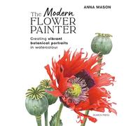 The Modern Flower Painter: Creating Vibrant Botanical Portraits in Watercolour