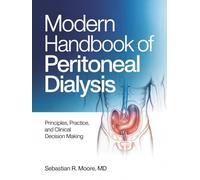 THE MODERN HANDBOOK OF PERITONEAL DIALYSIS: Principles, Practice, And Clinical Decision Making