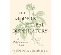 The Modern Herbal Dispensatory: A Medicine-making Guide