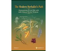 The Modern Herbalist’s Path: Harmonizing Qi and Bile with Chinese Herbal Wisdom.: Module 4