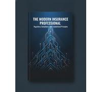 The Modern Insurance Professional: Regulatory Compliance And Foundational Principles