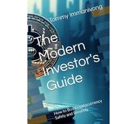 The Modern Investor's Guide: How to Buy Cryptocurrency Safely and Securely