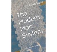 The Modern Man System: 7 Daily Habits to Build Confidence, Discipline & Purpose: The Modern Man System: 7 Daily Habits to Build Confidence, Discipline & Purpose