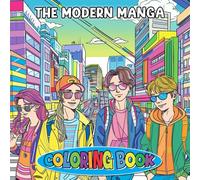 The Modern Manga Coloring Book: Bold Lines, Cool Characters & Stylish Anime Vibes