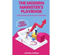The Modern Marketer's Playbook: Strategies for Digital Growth