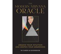 The Modern Nirvana Oracle Deck (Chronicle Books): Awaken Your Intuition And Deepen Your Awareness -50 Cards & Guidebook