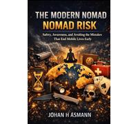 The Modern Nomad - Nomad Risk: Safety, Awareness, and Avoiding the Mistakes That End Mobile Lives Early