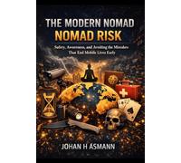 The Modern Nomad - Nomad Risk: Safety, Awareness, and Avoiding the Mistakes That End Mobile Lives Early