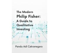 The Modern Philip Fisher: A Guide to Qualitative Investing