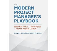 The Modern Project Manager's Playbook: Essential Tools and Techniques for Today's Project Leader