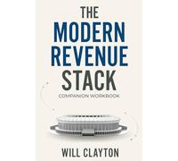 The Modern Revenue Stack Companion Workbook: Case Studies and Exercises to Apply Front Office Strategy